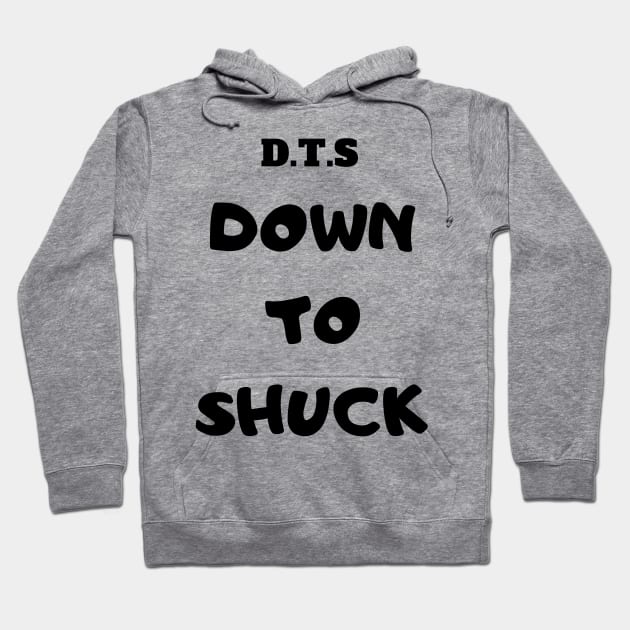 DOWN TO ... Hoodie by OysterNinjaPc